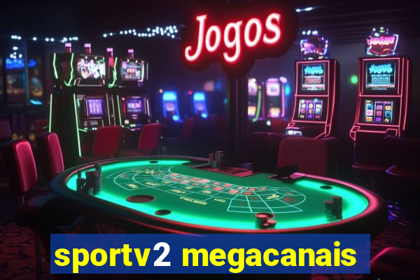 sportv2 megacanais